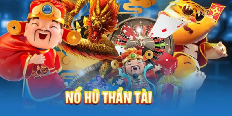 Thông tin khái quát về game nổ hũ thần tài